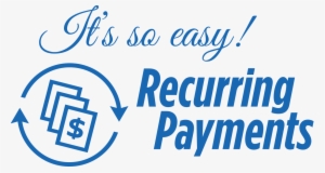 When You Enroll In Our Recurring Payment Program Online - Recurring Payments