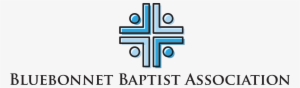 Bluebonnet Baptist Association Is A Cooperative Group - Cross
