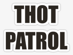 Thot Patrol - Gone Thot Sticker