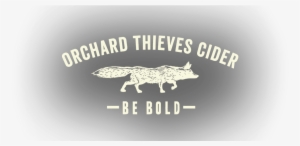 And Although These Days, We No Longer Thieve Our Apples, - Orchard Thieves Be Bold