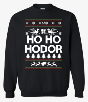 Ho Ho Hodor Sweater - We Call Bs Shirt