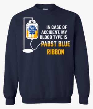 In Case Of Accident My Blood Type Is Pabst Blue Ribbon - Case Of Accident My Blood Type Is Beer Funny Tshirt