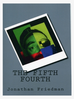 The Fifth Fourth By Jonathan Friedman - Book