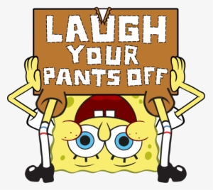 Spongebob Laugh Your Pants Off