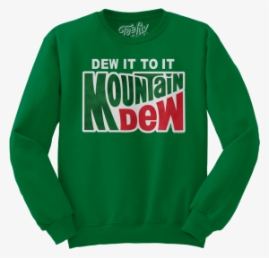Mountain Dew Crew Neck Sweatshirt - Ll Be There For You Friends Sweatshirt