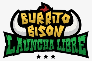 Png Royalty Free Stock Bison Launcha Libra Review The - Burrito Bison Launcha Libre Png