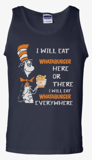 Dr Seuss I Will Eat Whataburger Here Or There Everywhere - I M Half Full I M Half Empty I Think This Is Pee