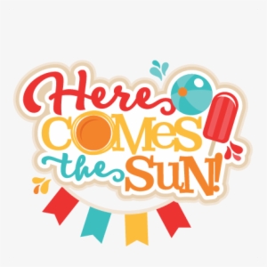 Here Comes The Sun Svg Scrapbook Cut File Cute Clipart - Here Comes The Sun Clipart