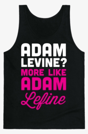 Adam Levine Tank Top - You Re Strong You Re A Kelly Clarkson Song