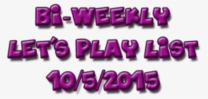 Bi-weekly Let's Play List - Week