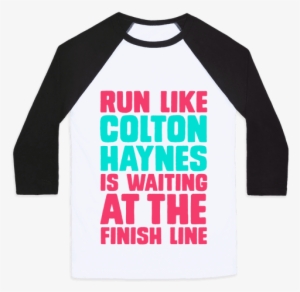 Run Like Colton Haynes Is Waiting Baseball Tee - Believe In Aliens T Shirt