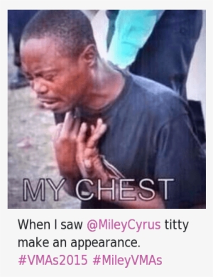Miley Cyrus, Saw, And Tits - Oh My Chest Meme