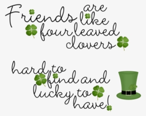 Happy Dance St - Friends Are Like Four Leaf Clovers Quotes