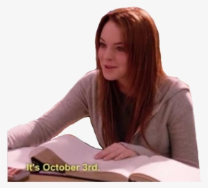 Transparent Mean Girls - Mean Girls It's October 3rd