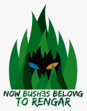 Bushes Belong To Rengar - Vamos Rafa