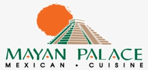 For Exquisite Mexican Cuisine And The World's Best - Mayan Palace Logo