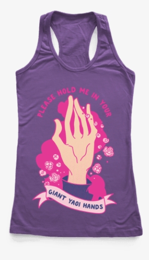 Please Hold Me In Your Giant Yaoi Hands Racerback Tank - Yaoi Shirts