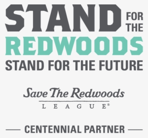 We Are Proud To Stand For The Redwoods - Redwood Tree