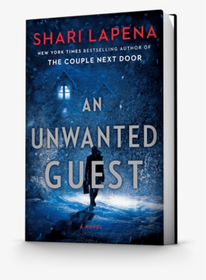 An Unwanted Guest By Shari Lapena - Unwanted Guest By Shari Lapena