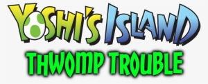 Yoshi's Island Thwomp Trouble Logo - Yoshi Touch & Go Ds