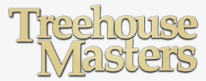 Treehouse Masters Image - Treehouse Masters