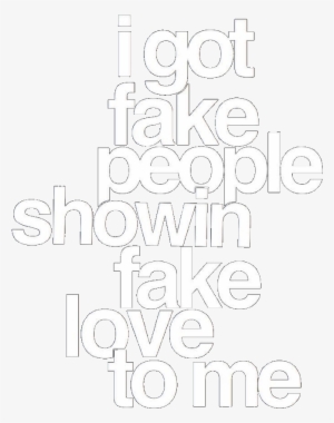 Lyrics Quote Words Text Song Music Drake Fake Fakepeopl - Poster