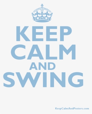 Keep Calm And Swing Poster - Keep Calm And Swing