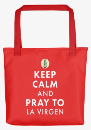 Keep Calm And Pray To La Virgen Red Tote Bag - Keep Calm