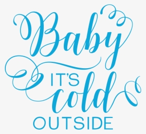 Free Baby It's Cold Outside Svg Cut File - Baby It's Cold Outside Svg Free