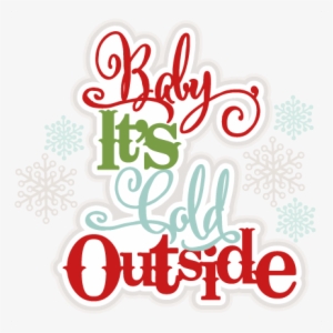 Baby, It's Cold Outside Svg Scrapbook Title Winter - Free Baby It's Cold Outside