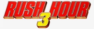 Rush Hour 3 Logo - Rush Hour 3