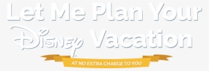 Let Me Plan Your Disney Vacation At No Extra Cost To - Disney Magic