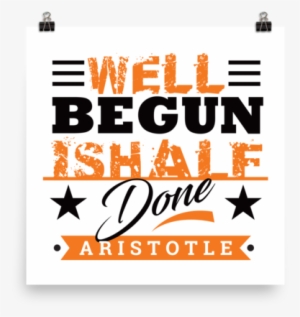 "well Begun Is Half Done" By Aristotle Poster - Im All About Rugby Sticker