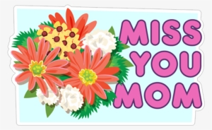 Miss You Mom - Mother