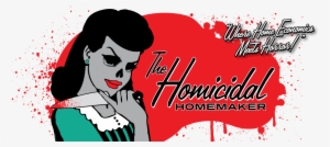 The Homicidal Homemaker - Homicidal Homemaker