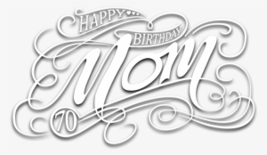 Happy Birthday Mom Png - Birthday