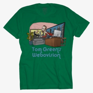 Tom Green's Webovision Kelly Green T-shirt $25 - Fat Boys T Shirt