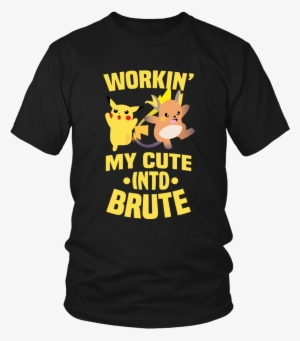 Pokemon Workin' My Cute Into Brute Shirt - Fishing Is The Way To A Man's Heart