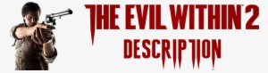 From Mastermind Shinji Mikami, The Evil Within 2 Is - Video Game