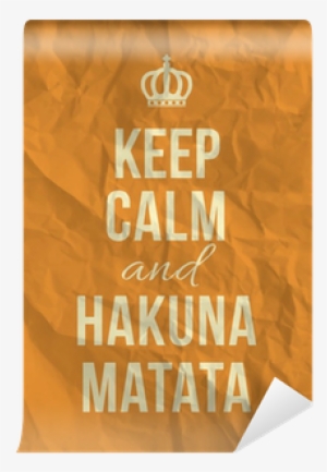Keep Calm And Hakuna Matata Quote On Crumpled Paper - Art Print: Onionastudio's Keep Calm And Hakuna Matata