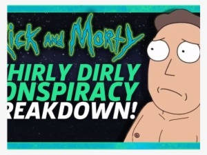 Rick And Morty S3 E5 "the Whirly Dirly Conspiracy"