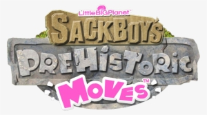 Sackboy's Prehistoric Moves - Little Big Planet Sackboy Prehistoric Moves