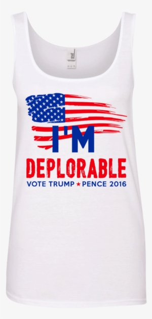 I'm Deplorable, Vote Trump/pence 2016 Tees/hoodies/tanks - Donald Trump