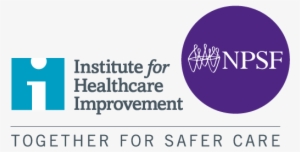 Npsf Lucian Leape Institute And Ache Release Blueprint - Institute For Healthcare Improvement