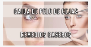 Caida De Pelo Cejas Remedios Caseros - Eyelash Extensions