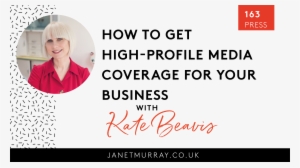 How To Get High Profile Media Coverage For Your Business - Business