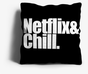 Netflix & Chill - Netflix And Chill