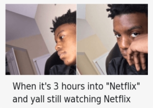 Netflix, Netflix And Chill, And Watch - Photo Caption