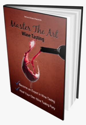Master The Art Of Wine Tasting Ebook - Wine
