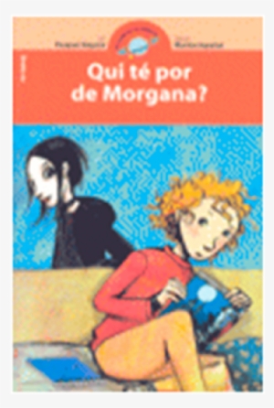 Qui Te Por De Morgana - Qui Té Por De Morgana? [book]